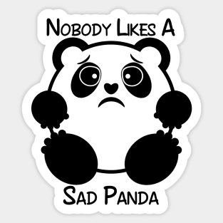 Nobody Likes a Sad Panda Sticker